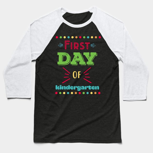 First Day of Kindergarten Baseball T-Shirt by unique_design76